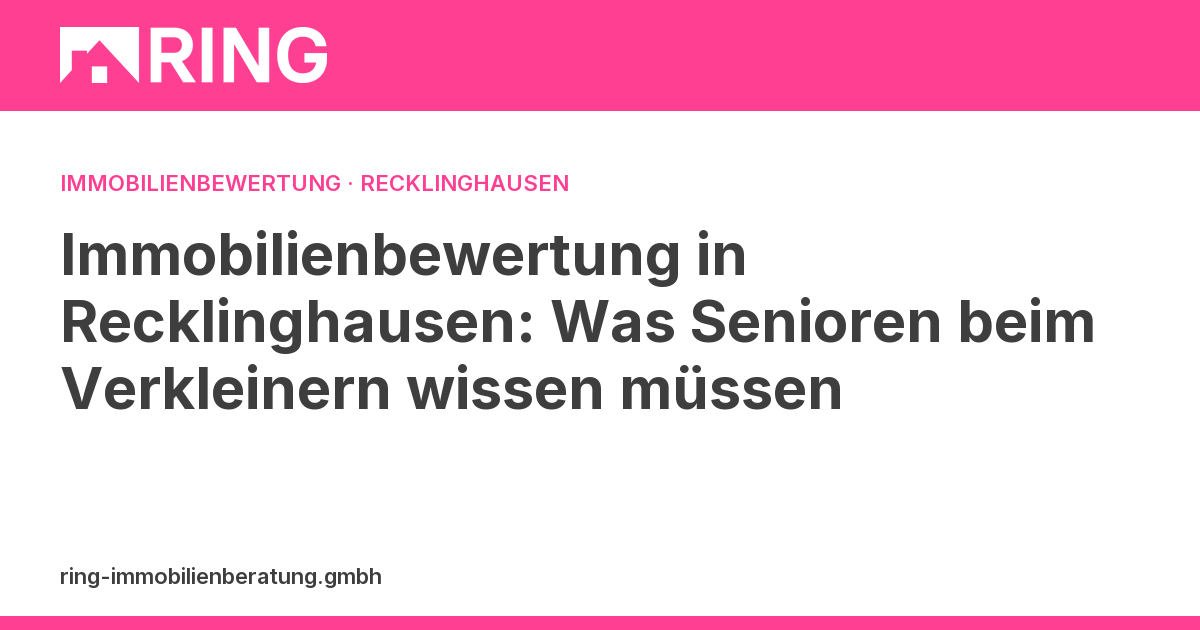 Immobilienbewertung in Recklinghausen: Was Senioren beim Verkleinern wissen müssen – Rudolf Ring im Interview – Erfahren Sie im Interview mit Rudolf Ring, wie Senioren ihre Immobilie in Recklinghausen realistisch bewerten lassen, um sich zu verkleinern. Persönlich & kompe