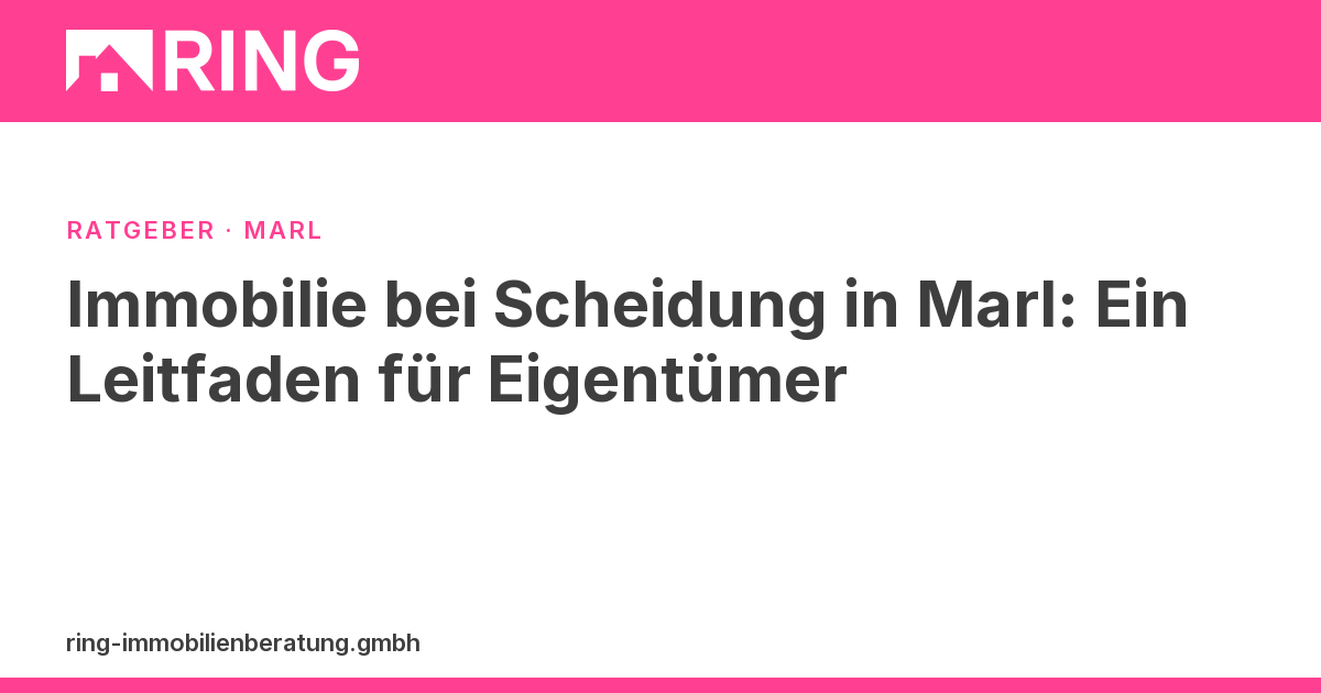 Immobilie bei Scheidung in Marl: Ein Leitfaden für Eigentümer – Scheidung und Immobilie in Marl? Wir zeigen Ihnen faire Lösungen vom Verkauf bis zur Auszahlung. Fordern Sie jetzt Ihre kostenfreie & diskrete Ersteinschätzung
