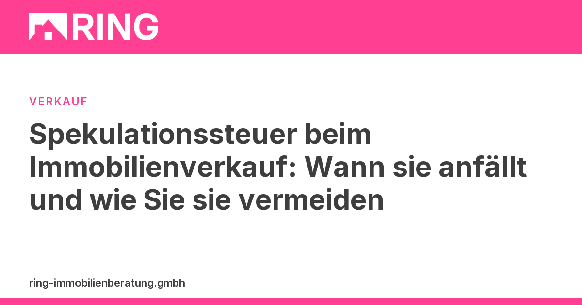 Spekulationssteuer beim Immobilienverkauf: Wann sie anfällt und wie Sie sie vermeiden – Wer eine Immobilie innerhalb der zehnjährigen Spekulationsfrist verkauft, riskiert eine empfindliche Steuerlast. So funktioniert die Spekulationssteuer 2026 – mit den wichtigsten Ausnahmen für Eigennutzer und Erben.